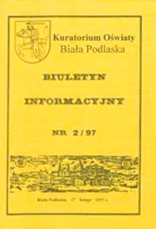 Biuletyn Informacyjny : Kuratorium Oświaty Biała Podlaska R. 6 (1997) nr 2
