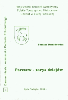 Parczew - zarys dziej&oacute;w