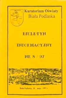 Biuletyn Informacyjny : Kuratorium Oświaty Biała Podlaska R. 6 (1997) nr 8