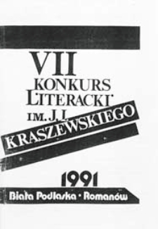 VII Konkurs Literacki im. J.I. Kraszewskiego : 1991 Biała Podlaska - Romanów : [jednodniówka]