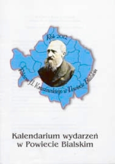Rok 2012 rokiem Józefa Ignacego Kraszewskiego w powiecie bialskim : kalendarium wydarzeń