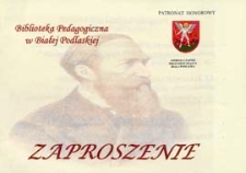 Konferencja : Co z tym Kraszewskim? Miejsce J.I. Kraszewskiego i jego twórczości we współczesnej szkole : [zaproszenie]