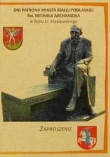 Dni Patrona Miasta Białej Podlaskiej św. Michała Archanioła w Roku J.I. Kraszewskiego : [zaproszenie]
