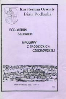 Podlaskim szlakiem Wacławy z Grodzickich Czechowskiej