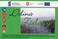 Dolina Zielawy : regionalny program operacyjny województwa lubelskiego na lata 2007-2013 : tytuł projektu Budowa dróg gminnych wchodzących w skład obszaru turystycznego "Dolina Zielawy"