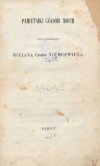 Pamiętniki czasów moich : dzieło pośmiertne