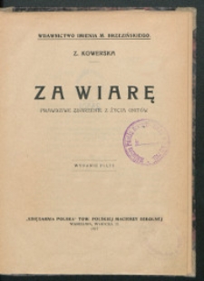 Za wiarę : prawdziwe zdarzenie z życia unitów
