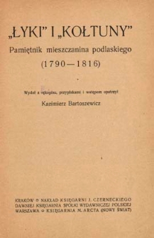 "Łyki" i "kołtuny" : pamiętnik mieszczanina podlaskiego (1790-1816) /