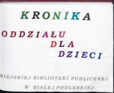 Kronika Oddziału dla Dzieci Miejskiej Biblioteki Publicznej w Białej Podlaskiej : lata 2008-2009