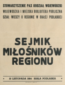 [Afisz] : [Inc.:] Sejmik Miłośników Regionu, 10 listopada 1984 Biała Podlaska