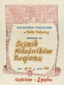 [Afisz] : Biblioteka Publiczna w Białej Podlaskiej zaprasza na Sejmik Miłośników Regionu