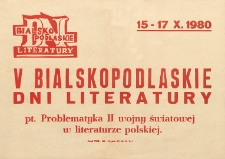 [Afisz] : V Bialskopodlaskie Dni Literatury 15-16-17.X.1980 : II wojna światowa w polskiej literaturze