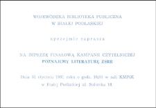 Zaproszenie : [Inc.:] Wojewódzka Biblioteka Publiczna w Białej Podlaskiej uprzejmie zaprasza na imprezę finałowa kampanii czytelniczej "Poznajemy literaturę ZSRR"