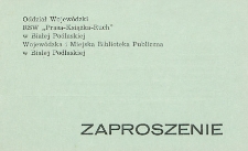 Zaproszenie : [Inc.:] Organizatorzy konkursu twórczości plastycznej ph. "Gdybym był pisarzem i malarzem" zapraszają na uroczyste podsumowanie etapu wojewódzkiego