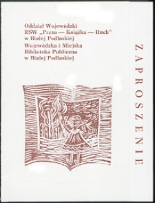 Zaproszenie : [Inc.:] Organizatorzy konkursu twórczości plastycznej ph. "Gdybym był pisarzem i malarzem" zapraszają na uroczyste podsumowanie etapu wojewódzkiego