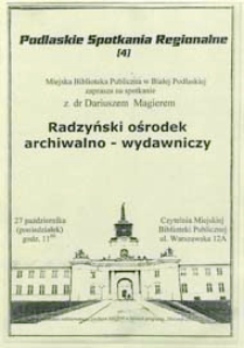 Plakat : Podlaskie Spotkania Regionalne. Nr 4. Radzyński ośrodek archiwalno-wydawniczy : spotkanie z dr Dariuszem Magierem, 27.10.2008 r.