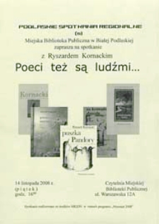 Plakat : Podlaskie Spotkania Regionalne. Nr 6. Poeci też sa ludźmi... : spotkanie z Ryszardem Kornackim, 14.11.2008 r.