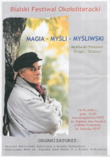 Plakat : Bialski Festiwal Okołoliteracki "Magia - Myśli - Myśliwski" 14-15 maja 2009 r.