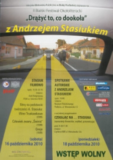 Plakat : II Bialski Festiwal Okołoliteracki "Drążyć to, co dookoła" z Andrzejem Stasiukiem, 16 i 18 października 2010 r.