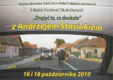 Ulotka z programem : II Bialski Festiwal Okołoliteracki "Drążyć to, co dookoła" z Andrzejem Stasiukiem, 16 i 18 października 2010 r.