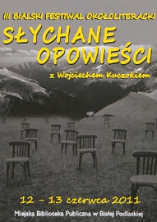 Ulotka z programem : III Bialski Festiwal Okołoliteracki "Słychane opowieści" z Wojciechem Kuczokiem", 12-13 czerwca 2011 r.