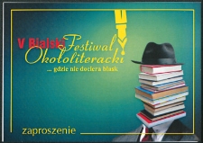 Zaproszenie : V Bialski Festiwal Okołoliteracki „…gdzie nie dociera blask” poświęcony twórczosci Pawła Huelle, 3-7.10.2013 r.