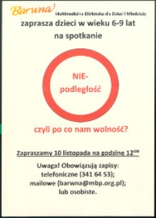 Afisz : [Inc.:] Barwna Multimedialna Biblioteka dla Dzieci i Młodzieży zaprasza dzieci w wieku 6-9 lat na zajęcia "Niepodległość czyli po co nam wolność?"