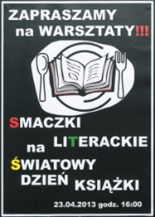 Plakat : [Inc.:] Smaczki literackie na Światowy Dzień Książki 23.04.2013 r.