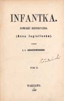 Infantka : powieść historyczna : Anna Jagiellonka. T. 2