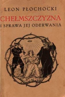Chełmszczyzna i sprawa jej oderwania