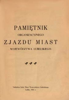 Pamiętnik organizacyjnego zjazdu miast wojew&oacute;dztwa lubelskiego
