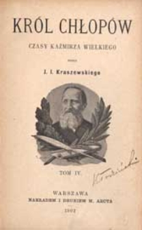 Król chłopów : czasy Kaźmirza Wielkiego. T. 4