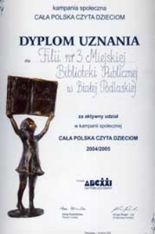 Dyplom uznania dla Filii nr 3 Miejskiej Biblioteki Publicznej w Białej Podlaskiej za aktywny udział w kampanii społecznej "Cała Polska czyta dzieciom" 2004/2005