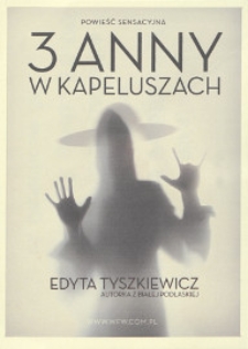 Zaproszenie : [Inc.] Trzy Anny w kapeluszu : Beata Tyszkiewicz : Filia nr 6 Miejskiej Biblioteki Publicznej zaprasza na spotkanie z Autorką, 19.12.2012 r.