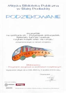 Druk ulotny : [Inc.:] Podziękowanie za występ na spotkaniu pt.: "Przystanek entuzjastek. Śpiewam, tańczę i wariuję, czytam książki, więc się czuję... zorganizowanym w ramach programu "Biblioexpress"