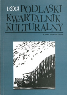 Podlaski Kwartalnik KulturalnyR. 26 (2013) nr 1