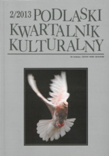 Podlaski Kwartalnik Kulturalny R. 26 (2013) nr 2