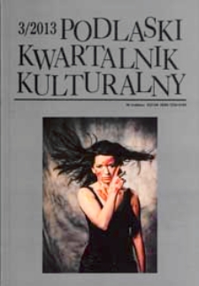 Podlaski Kwartalnik Kulturalny R. 26 (2013) nr 3