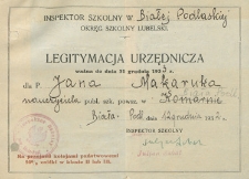 Legitymacja urzędnicza ważna do dnia 31 grudnia 1933 r. dla p. Jana Makaruka nauczyciela publicznej szkoły powszechnej w Komarnie