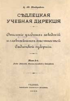Sědleckaâ Učebnaâ Direkciâ : opisanie učebnyh zavedenij ui glavnějšyh městnostej sědleckoj gubernii. T. 2, Uězdy : Radinskij, Konstantinovskij i Sokolovskij