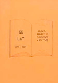 55 lat Gminnej Biblioteki Publicznej w Rokitnie 1949-2004
