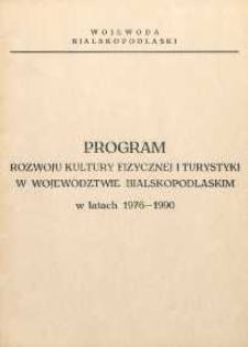 Program rozwoju kultury fizycznej i turystyki w województwie bialskpodlaskim w latach 1976-1990