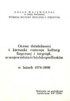 Ocena działalności i kierunki rozwoju kultury fizycznej i turystyki w województwie bialskpodlaskim w latach 1976-1990