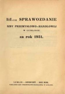 III Sprawozdanie Izby Przemysłowo-Handlowej w Lublinie za rok 1931