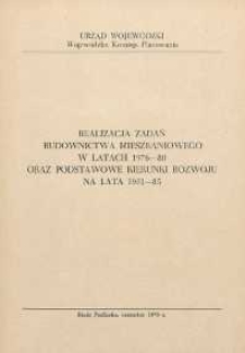 Realizacja zadań budownictwa mieszkaniowego w latach 1976-1980 oraz podstawowe kierunki rozwoju na lata 1981-1985
