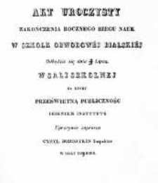 Akt uroczysty zakończenia rocznego biegu nauk w Szkole Obwodowej Bialskiej odbędzie się dnia 19/31 lipca w sali szkolnej, na który prześwietną publiczność imieniem instytutu uprzeymie zaprasza Cyryl Boborykin Inspektor w Biały 1839 roku