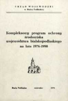 Kompleksowy program ochrony środowiska województwa bialskopodlaskiego na lata 1976-1990