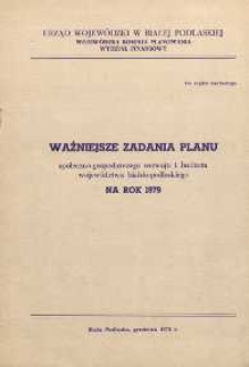Ważniejsze zadania planu społeczno-gospodarczego rozwoju i budżetu województwa bialskopodlaskiego na 1979 rok