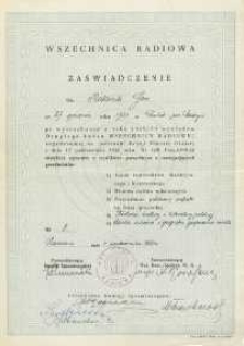 Zaświadczenie : [Inc.:] Ob. Makaruk Jan [...] po wysłuchaniu w roku 1949/50 Drugiego Kursu Wszechnicy Radiowej [...] złożył egzamin z wynikiem pomyślnym