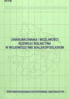 Uwarunkowania i możliwości rozwoju rolnictwa w województwie bialskopodlaskim